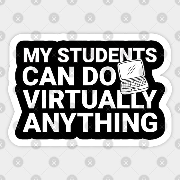 My Students Virtually Can Do Anything Virtual Teacher Sticker by heidiki.png